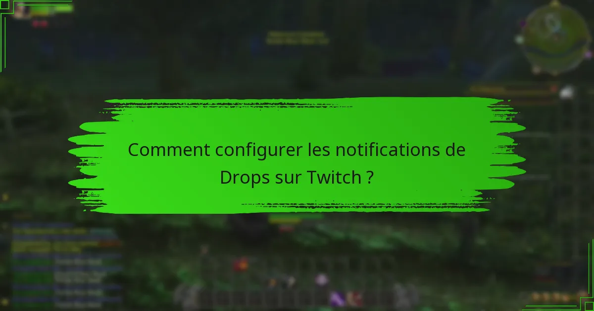 Comment configurer les notifications de Drops sur Twitch ?