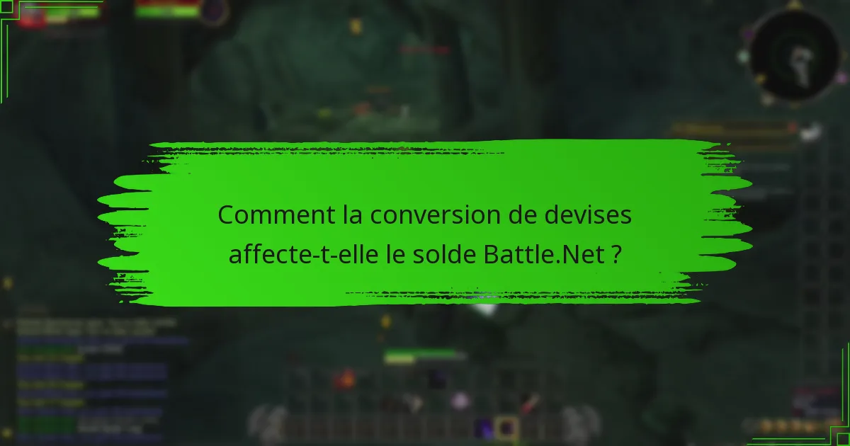 Comment la conversion de devises affecte-t-elle le solde Battle.Net ?
