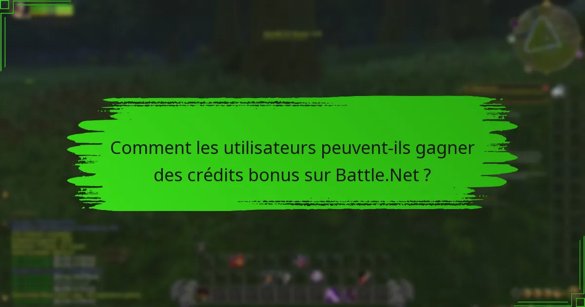 Comment les utilisateurs peuvent-ils gagner des crédits bonus sur Battle.Net ?