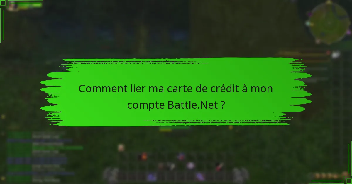 Comment lier ma carte de crédit à mon compte Battle.Net ?