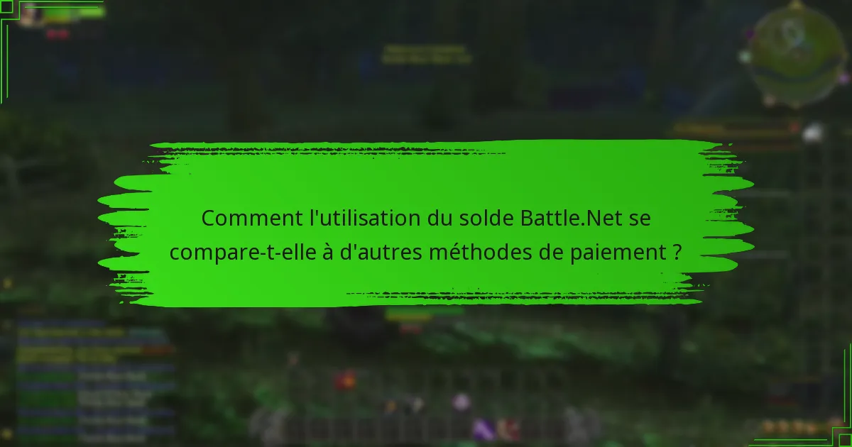 Comment l'utilisation du solde Battle.Net se compare-t-elle à d'autres méthodes de paiement ?