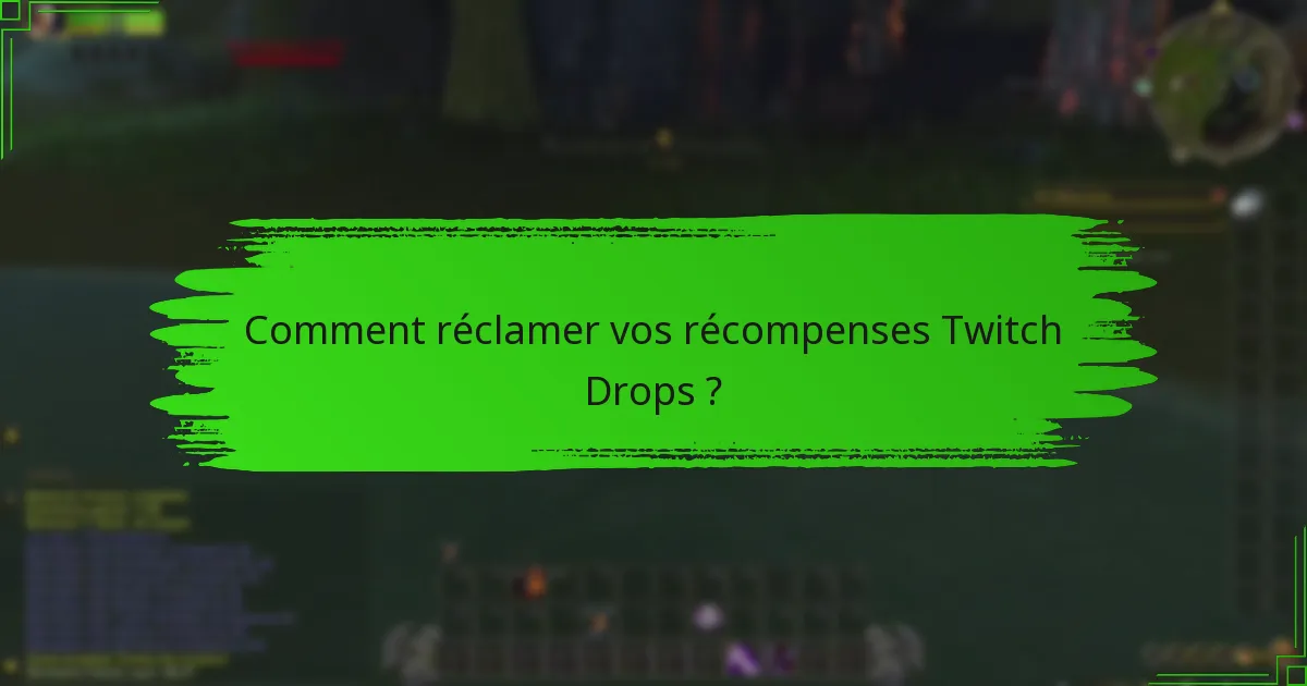 Comment réclamer vos récompenses Twitch Drops ?