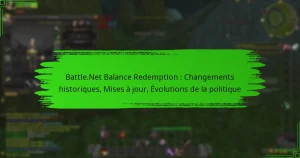 Battle.Net Balance Redemption : Changements historiques, Mises à jour, Évolutions de la politique