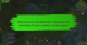 Redemption de solde Battle.Net : Dépannage de la redemption, Erreurs courantes, Contact support