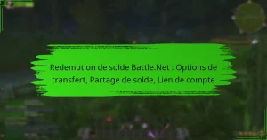 Redemption de solde Battle.Net : Options de transfert, Partage de solde, Lien de compte