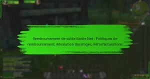 Remboursement de solde Battle.Net : Politiques de remboursement, Résolution des litiges, Rétrofacturations