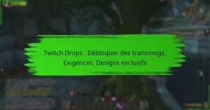Twitch Drops : Débloquer des transmogs, Exigences, Designs exclusifs