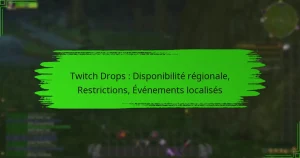 Twitch Drops : Disponibilité régionale, Restrictions, Événements localisés