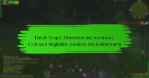 Twitch Drops : Obtention des montures, Critères d’éligibilité, Horaires des événements