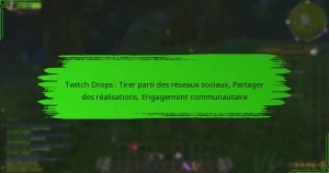 Twitch Drops : Tirer parti des réseaux sociaux, Partager des réalisations, Engagement communautaire