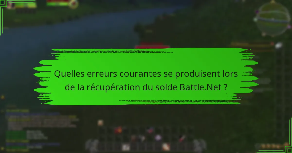 Quelles erreurs courantes se produisent lors de la récupération du solde Battle.Net ?