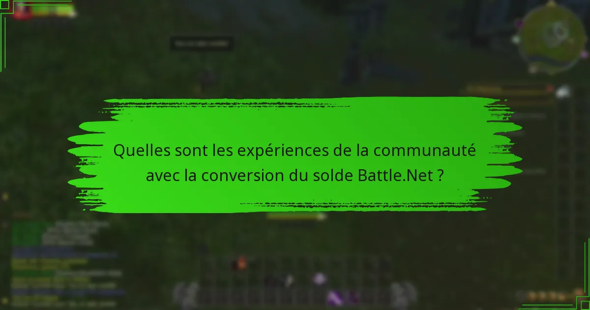 Quelles sont les expériences de la communauté avec la conversion du solde Battle.Net ?
