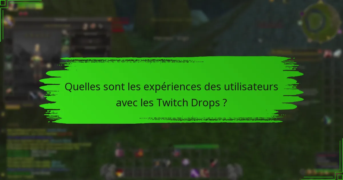 Quelles sont les expériences des utilisateurs avec les Twitch Drops ?