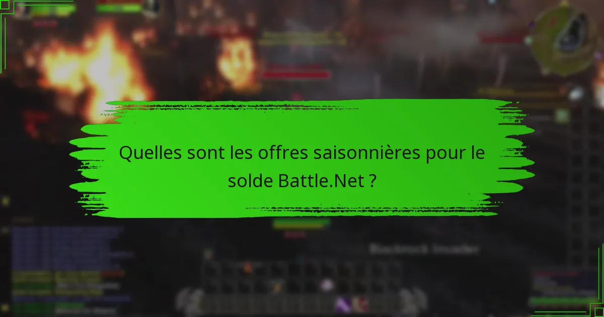 Quelles sont les offres saisonnières pour le solde Battle.Net ?