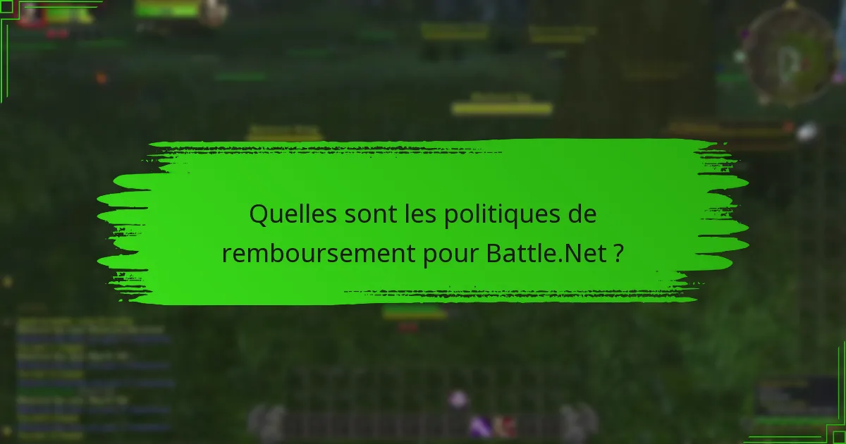 Quelles sont les politiques de remboursement pour Battle.Net ?