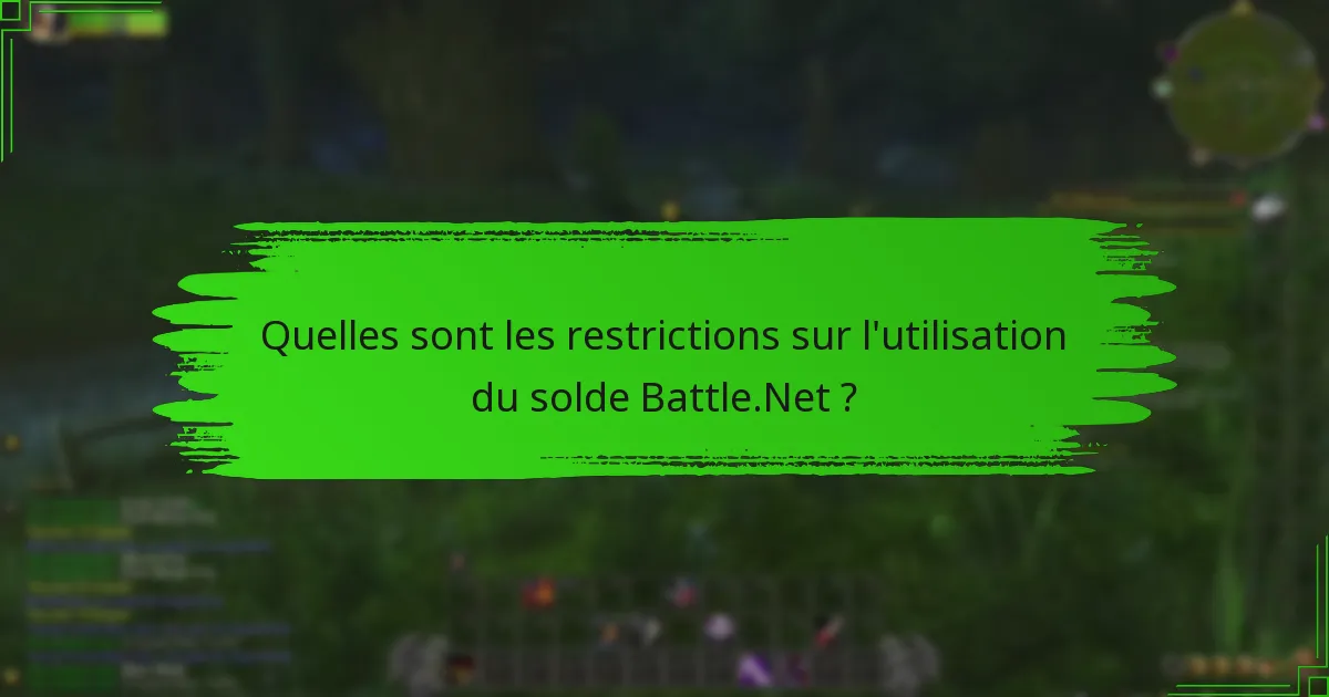 Quelles sont les restrictions sur l'utilisation du solde Battle.Net ?