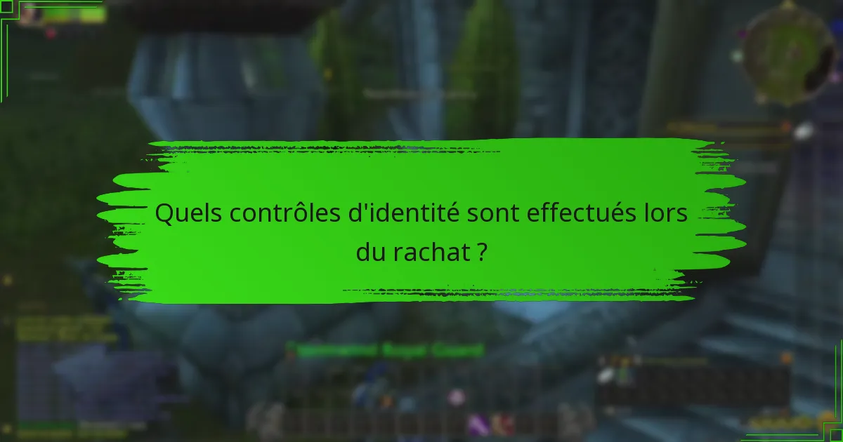 Quels contrôles d'identité sont effectués lors du rachat ?