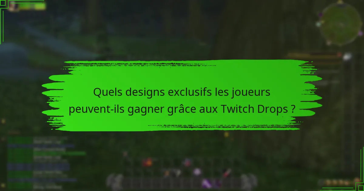 Quels designs exclusifs les joueurs peuvent-ils gagner grâce aux Twitch Drops ?