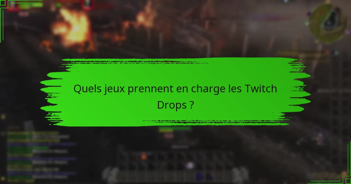Quels jeux prennent en charge les Twitch Drops ?